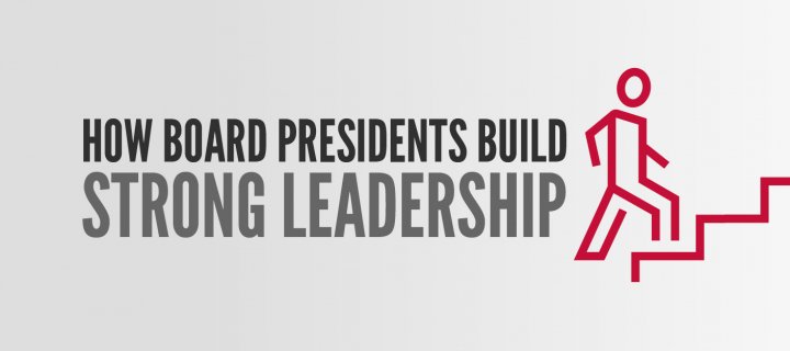 How board presidents build strong leadership